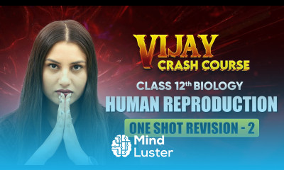 Human Reproduction One Shot Revision Part 2 Class 12 Biology Chapter 2 Vijay Crash Course