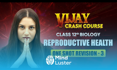 Reproductive Health One Shot Revision Part 3 Class 12 Biology Chapter 3 Vijay Crash Course