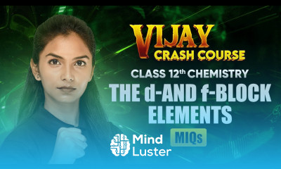 The d and f Block Elements Most Important Questions Class 12 Chemistry Chapter 4 Crash Course