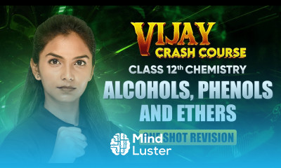 Alcohols Phenols and Ethers One Shot Revision Class 12 Chemistry Chapter 7 Vijay Crash Course