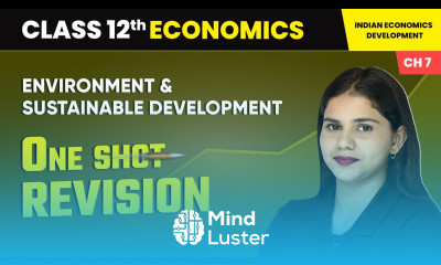 Environment and Sustainable Development One Shot Revision Class 12 Economics Chapter 7 CBSE