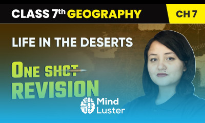 Life in the Deserts One Shot Revision Class 7 Geography Chapter 7 CBSE 2024 25