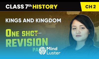 Kings and Kingdoms One Shot Revision Part 2 Class 7 History Chapter 2 CBSE 2024 25