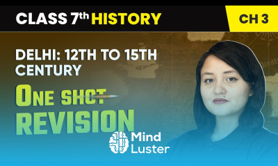 Delhi 12th to 15th Century One Shot Revision Class 7 History Chapter 3 CBSE 2024 25