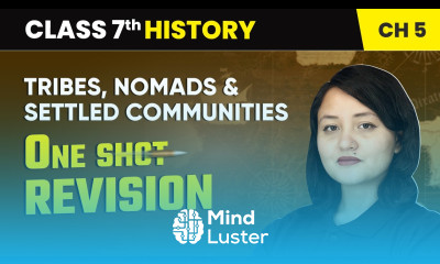 Tribes Nomads Settled Communities One Shot Revision Class 7 History Chapter 5 CBSE 2024 25