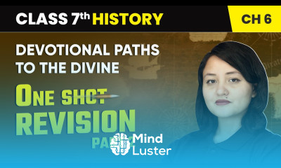 Devotional Paths to the Divine One Shot Revision Part 2 Class 7 History Ch 6 CBSE 2024 25
