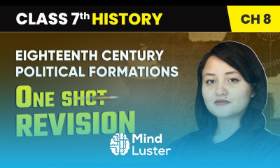 Eighteenth Century Political Formations One Shot Revision Class 7 History Ch 8 CBSE 2024 25