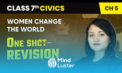 Women Change the World One Shot Revision Class 7 Civics Chapter 5 CBSE 2024 25