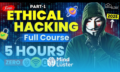 Ethical Hacking Full Course for Beginners in 5 Hours Part 1  2025 Edition
