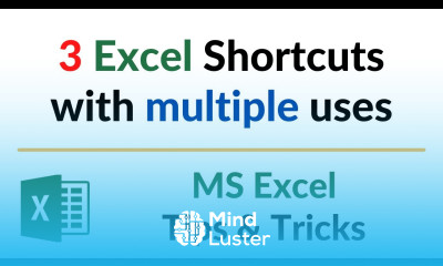 3 Excel Keyboard Shortcuts with multiple uses