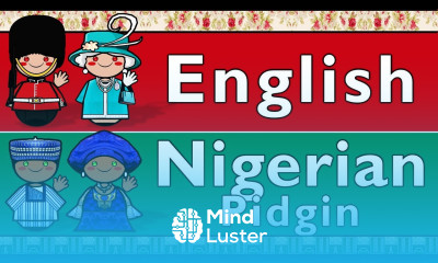 ENGLISH NIGERIAN PIDGIN