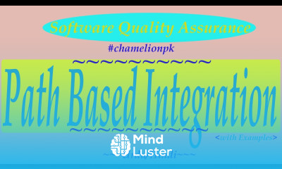 Lecture 11a 4 Path Based Integration Testing Techniques