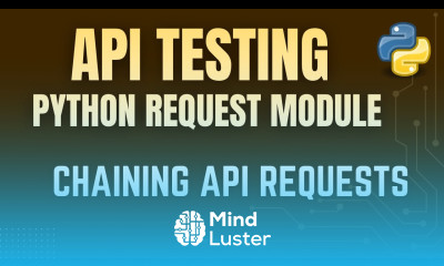API Testing with Python Request Module Chaining of API Requests by Mr Madan