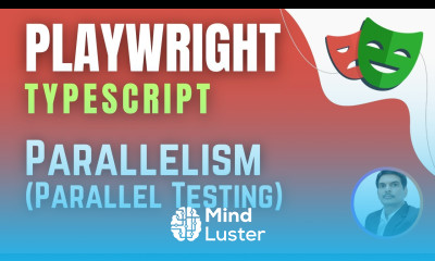 Playwright with TypeScript Parallelism Parallel Testing Session 17