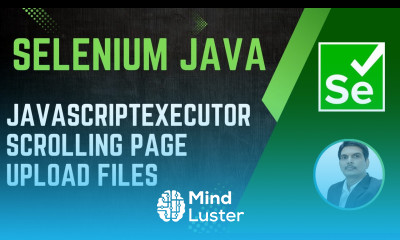 Session 37 Selenium with Java JavascriptExecutor Scrolling Pages Upload Files