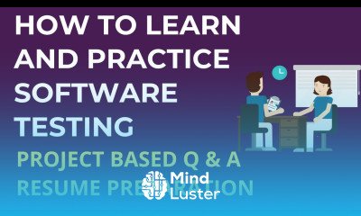 How to Learn Practice Software Testing Project based Q A Resume Preparation