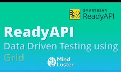 SoapUI Pro Ready API Webservices Testing Part 16 Data Driven Testing using Grid