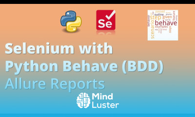 Part 7 Selenium with Python Behave BDD Allure Reports