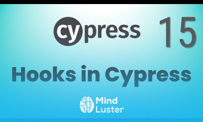 Part 15 Working with Cypress Hooks beforeEach afterEach before after