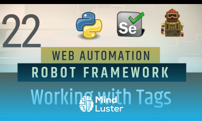 Part 22 Tags Grouping Tests in Robot FrameworkRobot Selenium with Python