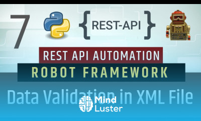 Part 7 XML Data Validation Rest API Testing using Robot Framework