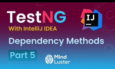 Tutorial 5 TestNG with intelliJ IDE Dependency Tests in TestNG AlwaysRun property