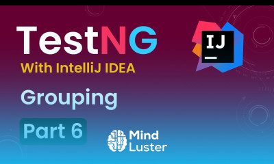 Tutorial 6 TestNG with intelliJ IDE Grouping Tests