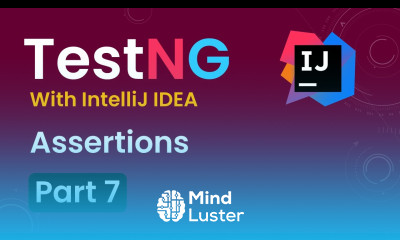 Tutorial 7 TestNG with intelliJ IDE Assertions