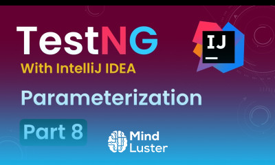 Tutorial 8 TestNG with intelliJ IDE Parameters from TestNG xml file Parameterization