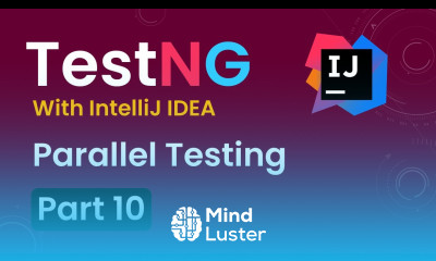 Tutorial 10 TestNG with intelliJ IDE Parallel Tests
