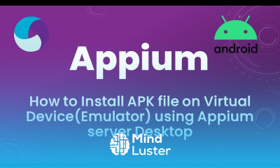 Appium Tutorial 5 How to Install APK file on Virtual Device Emulator using Appium server Desktop