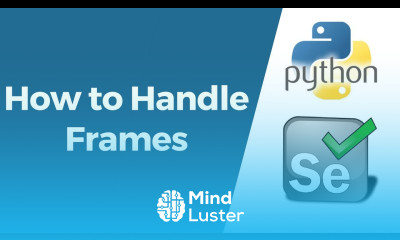 Selenium with Python Tutorial 13 How to handle Frames iFrames Switch between the frames