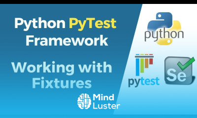 Selenium with Python Tutorial 40 PyTest Working with PyTest Fixtures