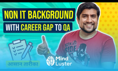 Non IT Background with Career GAP to QA Career in software testing for Non IT especially girls