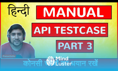 Manual API Testing Testcases Mein कोनसी चीजों का धयान रखें