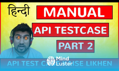 How to Write Manual API Testing Cases Part 2 HINDI