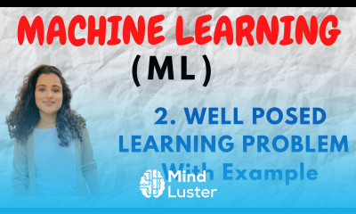 2 Well Posed Learning Problem in Machine Learning with Examples ML