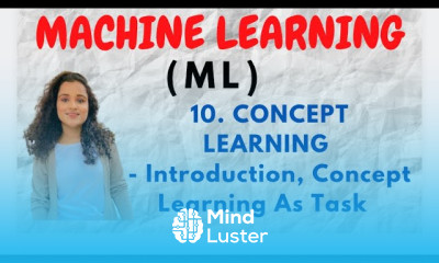 10 Concept Learning Introduction Concept Learning As Task ML