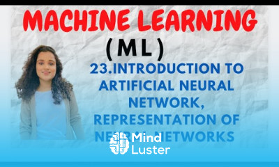 23 Introduction to Artificial Neural Networks their Representation of Neural Networks ML