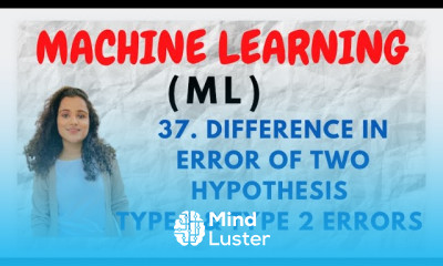 37 Difference in Error Of Two Hypothesis Hypothesis Testing Type 1 Type 2 Errors ML