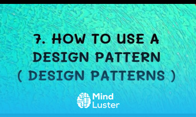 7 How to Use A Design Pattern DP