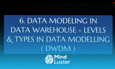 6 Data Modelling in Data Warehouse Levels and Types In Data Modelling DWDM