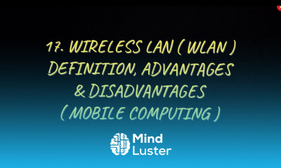 17 Wireless LAN WLAN Introduction Advantages Disadvantages MC