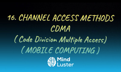 16 CDMA Code Division Multiple Access Channel Access Methods MC