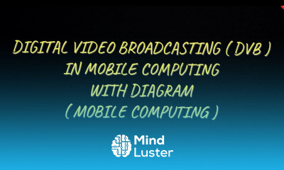 Digital video Broadcasting in Mobile Computing with Diagram MC