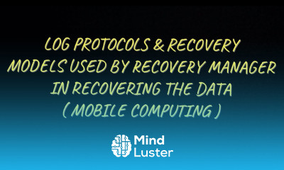 Log Protocols Recovery Models used by Recovery Manager in recovering Data MC
