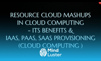 Resource Cloud Mashups in Cloud Computing its benefits IaaS PaaS SaaS provisioning CC