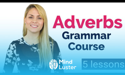 ADVERBS Basic English Grammar Course 5 Lessons
