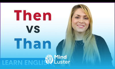 Then vs Than Difference Usage Meaning Grammar Pronunciation with English Sentence Examples