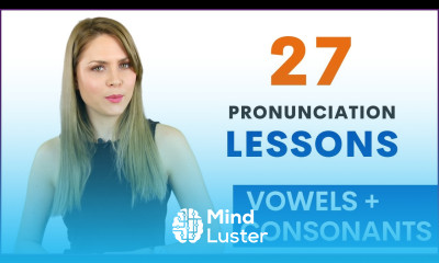 27 English Vowel and Consonant Sound Pronunciation Lessons for Beginners